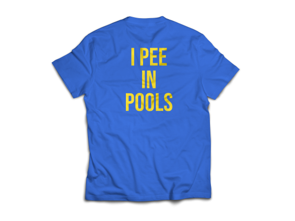 I Pee In Pools - Adult T-Shirt